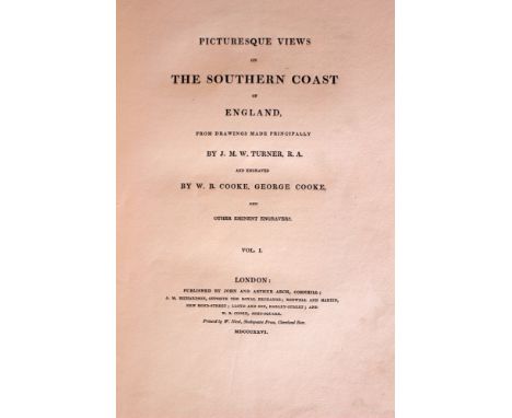 Picturesque Views on the Southern Coast of England from Drawings made Principally by J. M. W. Turner and Engraved by W. B. Co