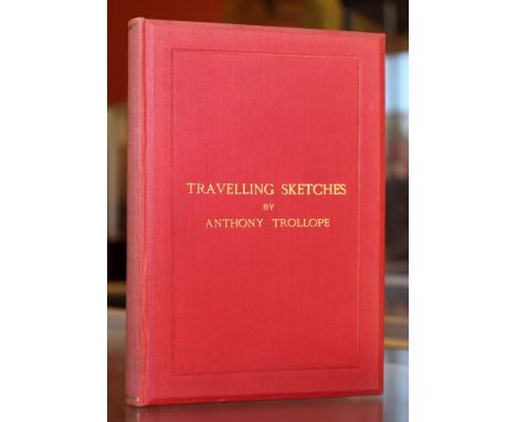 Trollope, Anthony. Travelling Sketches, first edition, London: Chapman and Hall, 1866, crimson cloth with bevelled edges and 