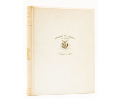 Milne (A. A.) A Gallery of Children, number 460 of 500 copies signed by the author, 12 colour plates by H. Willebeek Le Mair,