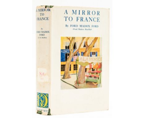 NO RESERVE Ford (Ford Madox) A Mirror to France, first edition, previous owner's note loosely inserted, original cloth, sligh