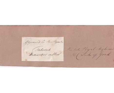 Piece Signed by Prince Frederick, Duke of York soldier from 1764 to 1803. Piece Size 3 by 1 ¾ inches Personally Signed by Pri