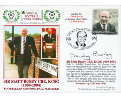 Manchester United Sir Matt Busby 2009 Dawn Official Football First Day Cover Signed By Son Sandy Busby. Good condition. All a