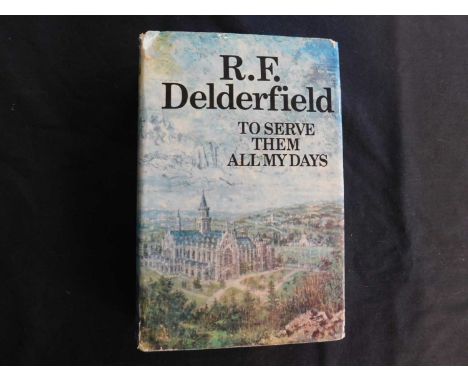 R F DELDERFIELD: TO SERVE THEM ALL MY DAYS, London, Hodder &amp; Stoughton, 1972, 1st edition, original cloth, d/w (small par