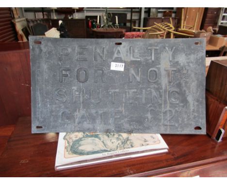A vintage style metal sign - "Penalty for not Shutting the Gate £2"