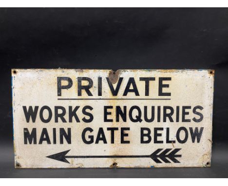 A 'Private Works Enquiries Main Gate Below' rectangular enamel sign with directional arrow, 16 x 8".