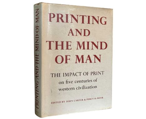 JOHN CARTER AND PERCY H MUIR (Eds): PRINTING AND THE MIND OF MAN - THE IMPACT OF PRINT ON FIVE CENTURIES OF WESTERN CIVILIZAT