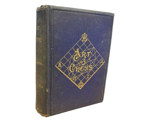 JAMES MASON: THE ART OF CHESS, London, Horace Cox, 1898. Second edition revised and enlarged.Blue cloth with gilt pictorial e