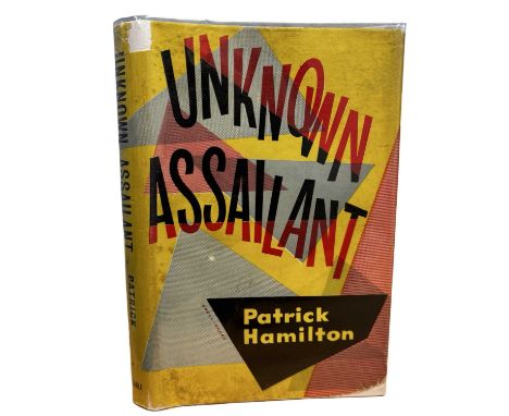 PATRICK HAMILTON: UNKNOWN ASSAILANT, London, Constable and Co, 1955. First edition in original unclipped dustjacket (loss to 