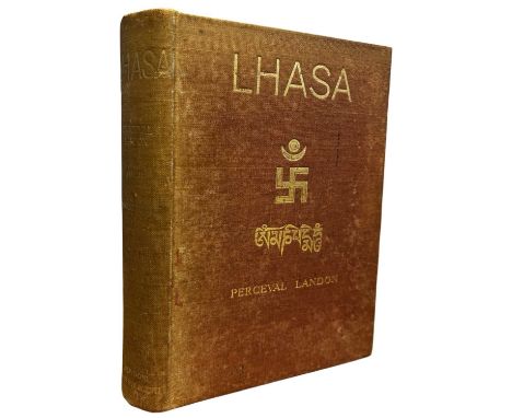 PERCEVEL LANDON: LHASA - AN ACCOUNT OF THE COUNTRY AND PEOPLE OF CENTRAL TIBET AND OF THE PROGRESS OF THE MISSION SENT THERE 