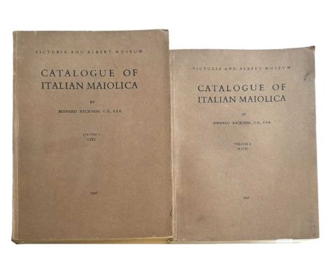 BERNARD RACKHAM: [VICTORIA AND ALBERT MUSEUM] CATALOGUE OF ITALIAN MAIOLICA. London, 1940. 2 volumes [Text and Plates]. 222 p