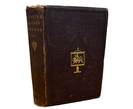 LEIGH EGERTON: BALLADS AND LEGENDS OF CHESHIRE, London, Longmans and Co, 1867. Bound in maroon cloth boards with gilt pictori