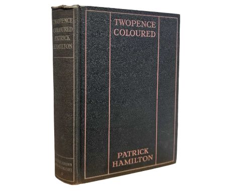 PATRICK HAMILTON: TWOPENCE COLOURED, Boston, Little, Brown and Company, 1928. First edition/printing. In original black board