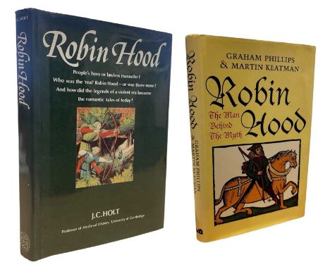 ROBIN HOOD: 2 Titles: GRAHAM PHILLIPS AND MARTIN KEATMAN: ROBIN HOOD - THE MAN BEHIND THE MYTH, London, Michael O'Mara Books,
