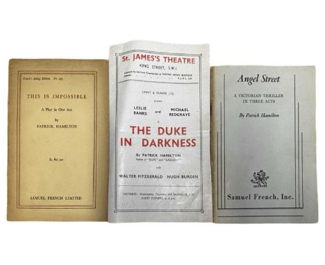 PATRICK HAMILTON: THIS IS IMPOSSIBLE, London, Samuel French limited, 1942; ANGEL STREET, New York, Samuel French, 1966; THE D