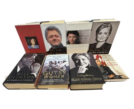 THE CLINTONS: 8 Titles: NIGEL HAMILTON: BILL CLINTON - AN AMERICAN JOURNEY, London, Century, 2003; HILLARY RODHAM CLINTON AND