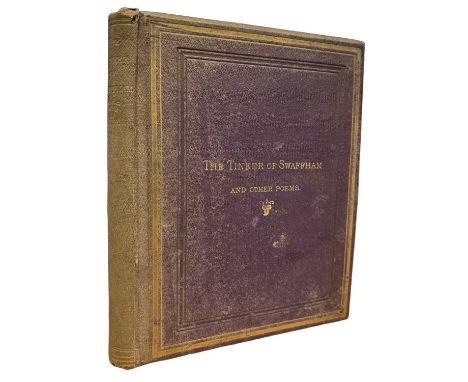 J WALKER: THE TINKER OF SWAFFHAM: A LEGENDARY TALE WITH OTHER POEMS AND TRANSLATIONS, London, Hamilton, Adams and Co, 1869. B