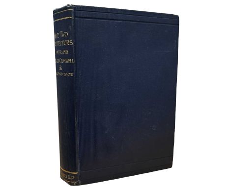 SIR RICHARD TANGYE: THE TWO PROTECTORS: OLIVER AND RICHARD CROMWELL, London, S W Partridge, 1899. Bound in contemporary blue 