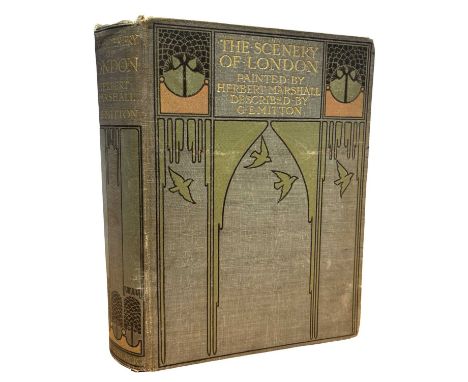 G E MITTON AND HERBERT MARSHALL (Illus): THE SCENERY OF LONDON, London, Adam and Charles Black, 1905. Bound in grey cloth pic