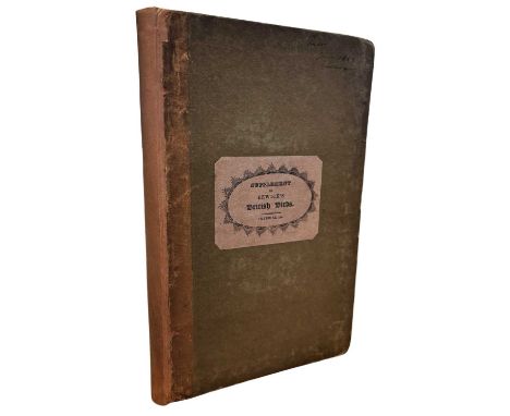 A SUPPLEMENT TO THE HISTORY OF BRITISH BIRDS. THE FIGURES ENGRAVED ON WOOD BY T BEWICK, PART 1. CONTAINING THE HISTORY AND DE
