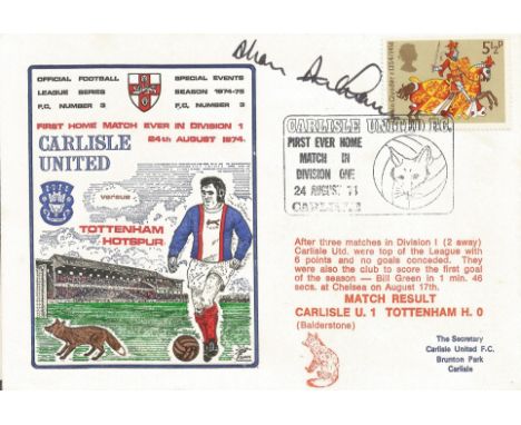 CARLISLE UNITED V TOTTENHAM HOTSPUR 1974 DAWN FIRST DAY COVER SIGNED BY ALAN ASHMAN. Good condition .  All autographs come wi