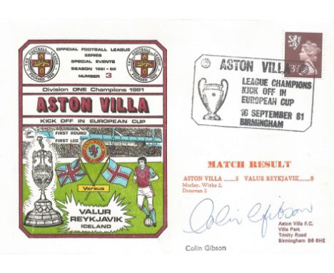 ASTON VILLA V VALUR REYEJAVIK 1981 DAWN FIRST DAY COVER SIGNED BY COLIN GIBSON. Good condition .  All autographs come with a 