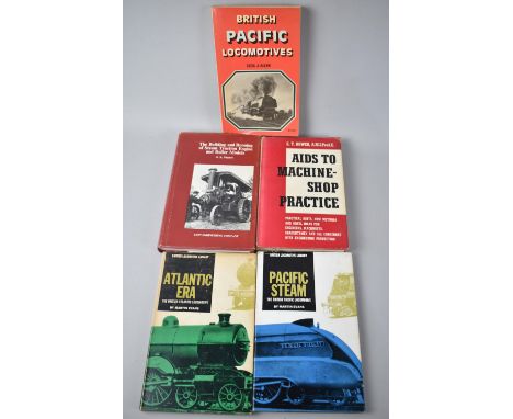 Three Railway Books, One Steam Traction Engine Book and Aids to Machine Shop Practice 