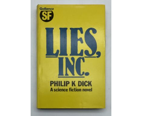 LIES INC. BY PHILIP K. DICK PUBLISHED BY GOLLANCZ 1984