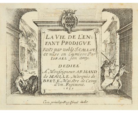 Jacques Callot,  French 1592-1635- Scenes from 'La Vie de L'Enfant Prodigue', including: Frontispiece; Plate 1; Plate 2; Plat