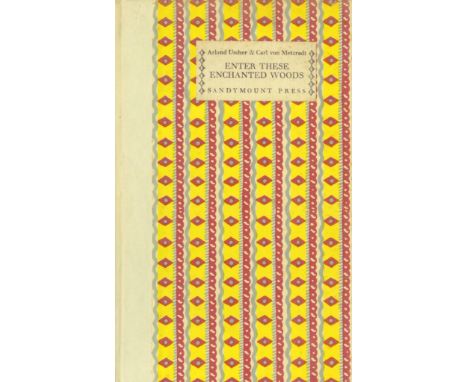 Number 23 of 75 Copies OnlyUssher (Arland) & Von Metzradt (Carl) Enter these Enchanted Woods: An Interpretation of Grimm's Fa