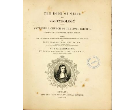 I.A.S.: Crosthwaite (J.C.)ed. The Book of Obits and Martyrology of the Cathedral Church of the Holy Trinity... Christ Church,