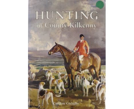 Irish Hunting Interest: Corballis (Caroline) Hunting in Co. Kilkenny, roy 8vo D. 1999; Mac Ewan (Michael) The Ryan Family and