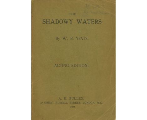 Yeats (W.B.) The Shadowy Waters, Acting Edition, 8vo L. 1907. First Theatre Edn., with pencil annotations &amp; rough sketche