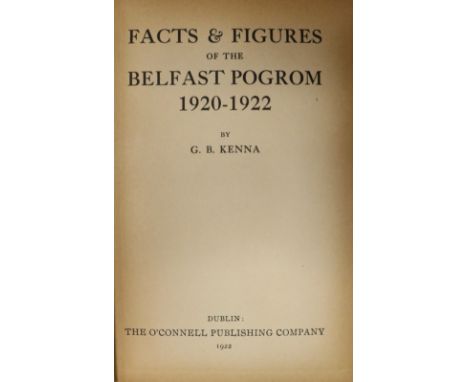 Very Rare Republican Volume[Hassan (Fr. John)] 'G.B. Kenna' Facts and Figures of the Belfast Pogrom 1920 - 1922, 8vo D. (O'Co