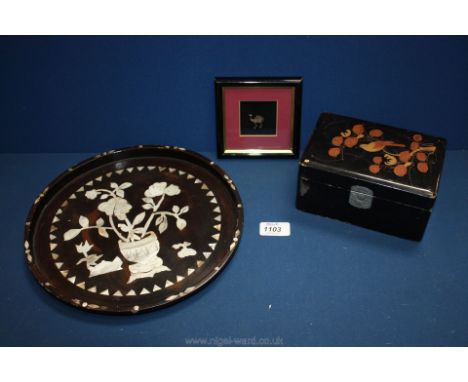 A 19th c. oriental ebonised circular tray with mother of pearl inlay 11" wide, an early 20th c. lacquer box with bird paintin
