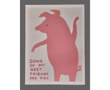David Shrigley poster: Animal Series 'SOME OF MY BEST FRIENDS ARE PIGS' (2019), offset lithograph, 60 x 80 cm, unframed (pres