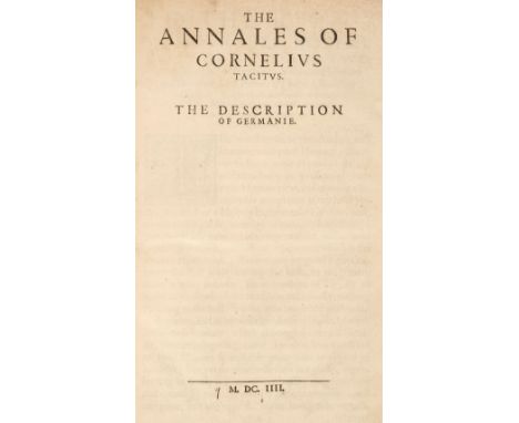 Tacitus (Publius Cornelius). The Annales of Cornelius Tacitus. The Description of Germanie [and] The End of Nero and Begining