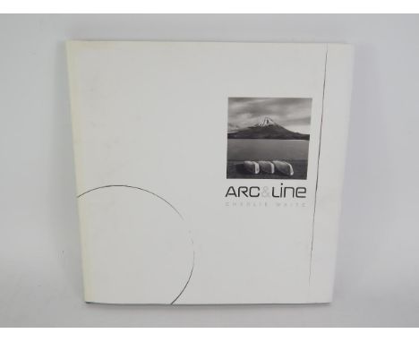 Waite (Charlie). Arc and Line, contemporary publishers boards, dust jacket.