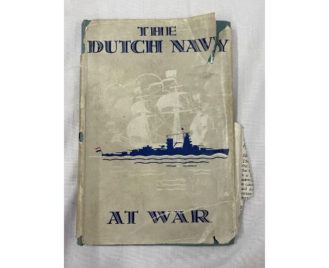 A FIRST EDITION COPY OF THE DUTCH NAVY AT WAR BY A KROESE 