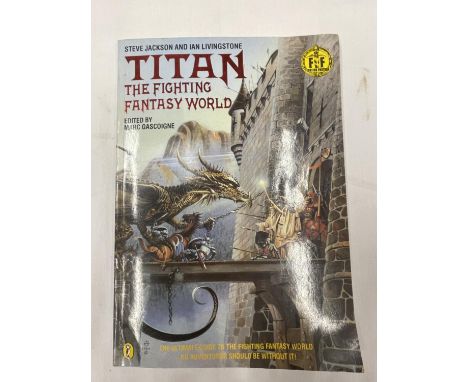 A FIRST EDITION TITAN THE FIGHTING FANTASY WORLD BY STEVE JACKSON AND IAN LIVINGSTONE 