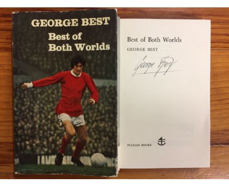 1968 George Best Signed Football Book: Best of Both Worlds hardback book. The first ever book about George Best hand signed b