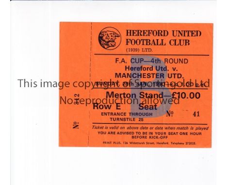 HEREFORD UNITED V MANCHESTER UNITED FA CUP   Ticket for the tie at Edgar Street on 28/1/90.   Good