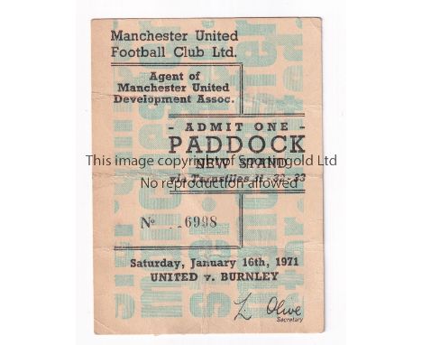 MANCHESTER UNITED       Paddock ticket for the home League match v Burnley 16/1/1971, slightly creased and slight residue on 