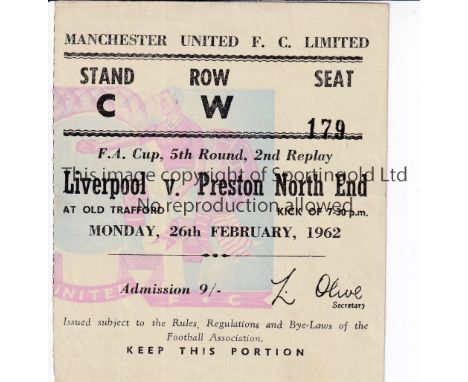 MANCHESTER UNITED TICKET   Ticket for the FA Cup second replay between Liverpool and Preston on 26/2/62 at Old Trafford.   Go