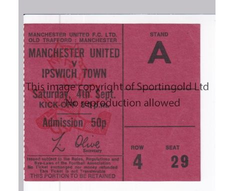MANCHESTER UNITED       Ticket for the home league match v Ipswich Town 4/9/1971, slightly creased.     Generally good
