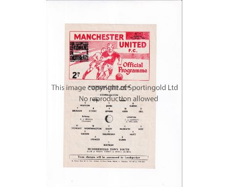 MANCHESTER UNITED        Single sheet programme for the home FA Youth Cup tie v Huddersfield Town 9/1/1967, very slight horiz