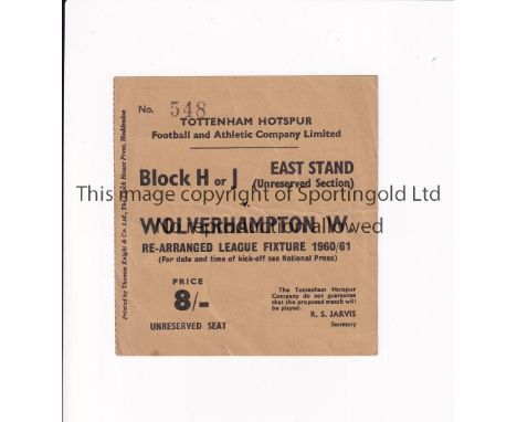 TOTTENHAM HOTSPUR 1960/1      Ticket for the home League match v Wolves 22/2/1961, slightly creased.       Generally good