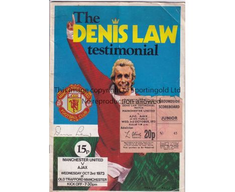 DENIS LAW       Programme and ticket for the Denis Law Testimonial, Manchester United v Ajax 3/10/1973 at Old Trafford. Both 