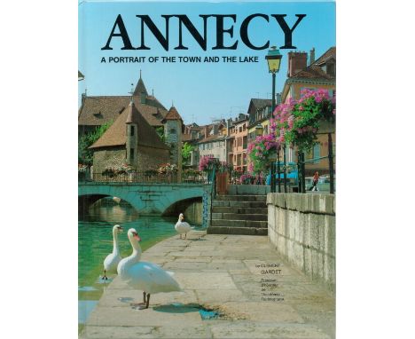 Annecy A Portrait Of The Town And The Lake By Clement Gardet. Published by Editions Gardet Annecy 1987. Included Annecy postc