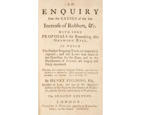Fielding (Henry). An Enquiry into the Causes of the late Increase of Robbers, &amp; c. with some proposals for remedying this
