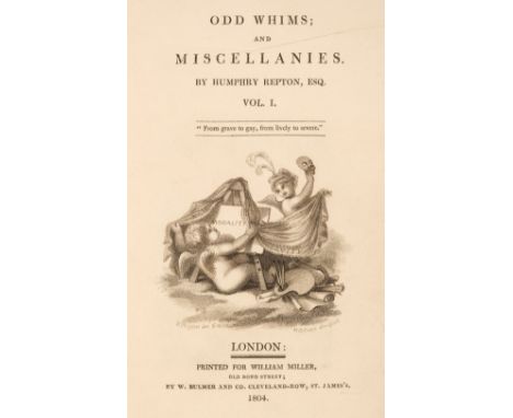 Repton (Humphry). Odd Whims; and Miscellanies, 2 volumes, 1st edition, London: printed for William Miller by W. Bulmer, 1804,